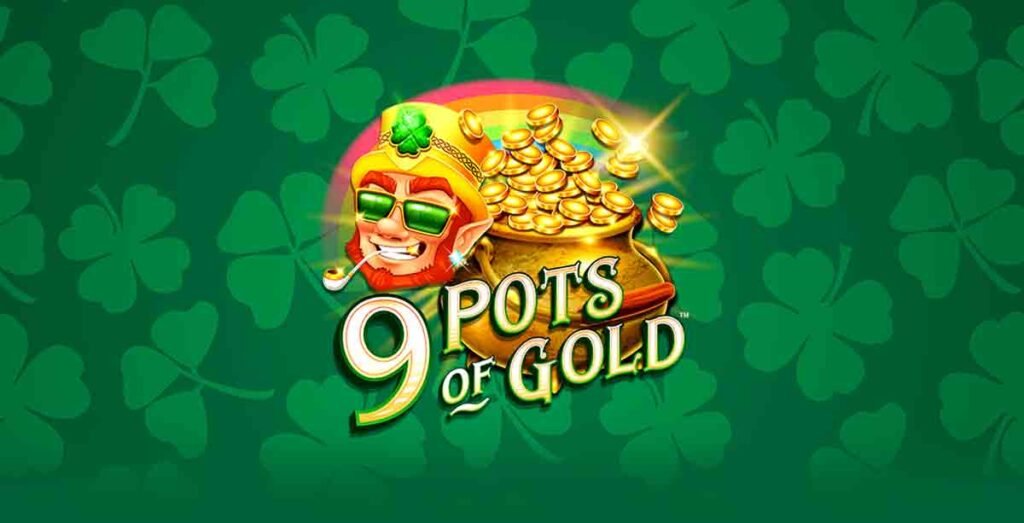 9 Pots Of Gold Not On Gamstop